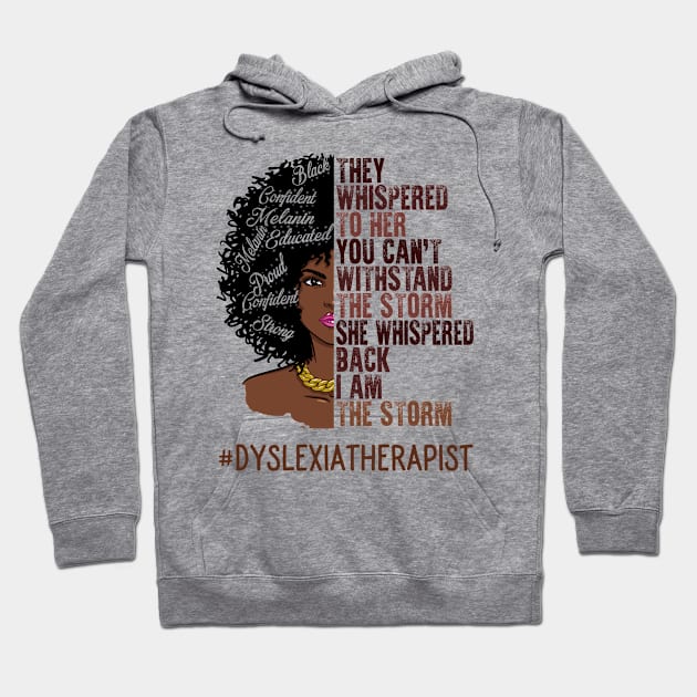 I Am The Storm Dyslexia Therapist African American Women Hoodie by TeeaxArt